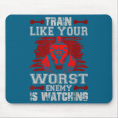 Train Like Your Worst Enemy Is Watching Fitness Mo マウスパッド (正面)