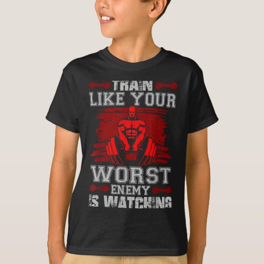 Train Like Your Worst Enemy Is Watching Fitness Mo Tシャツ (正面)