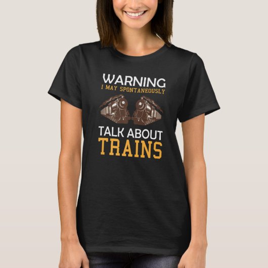 Train Saying Warning I May Spontaneously Talk Abou Tシャツ (正面)