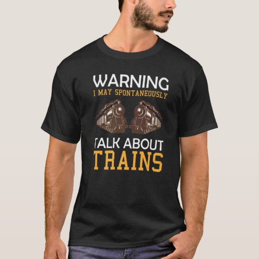 Train Saying Warning I May Spontaneously Talk Abou Tシャツ (正面)