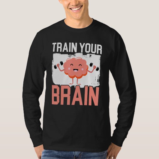 Train Your Brain Science Neurology Neuroscience Tシャツ (正面)