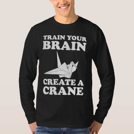 Train Your Braine Create A Crane Tシャツ (正面)