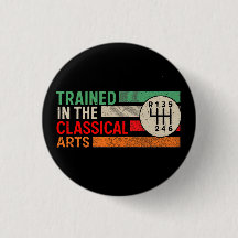 Trained in the Classical Arts Manual Transmission