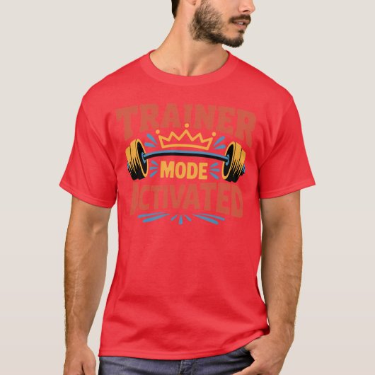 Trainer Mode Activated Fitness Coach Motivation Gy Tシャツ (正面)