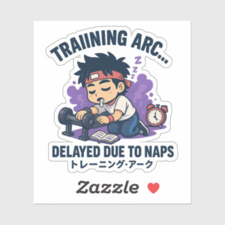 Training arc… delayed due to naps. シール