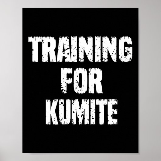 Training For Kumite Karate Humor Sarcastic ポスター (正面)