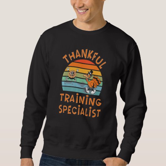 Training Specialist Job  Thanksgiving スウェットシャツ (正面)