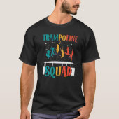 Trampoline Squad Jumping Trampoliner Trampolining Tシャツ (正面)