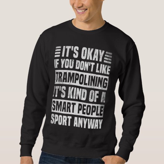 Trampolining Quote for Men and Women Cool Trampoli スウェットシャツ (正面)