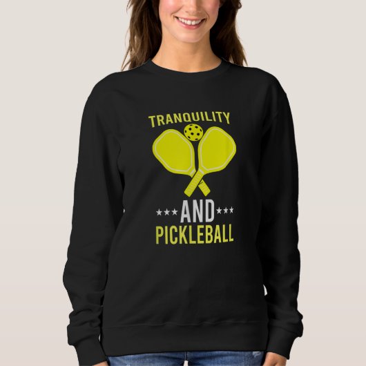 Tranquility and Pickleball  Fun    Dink スウェットシャツ (正面)