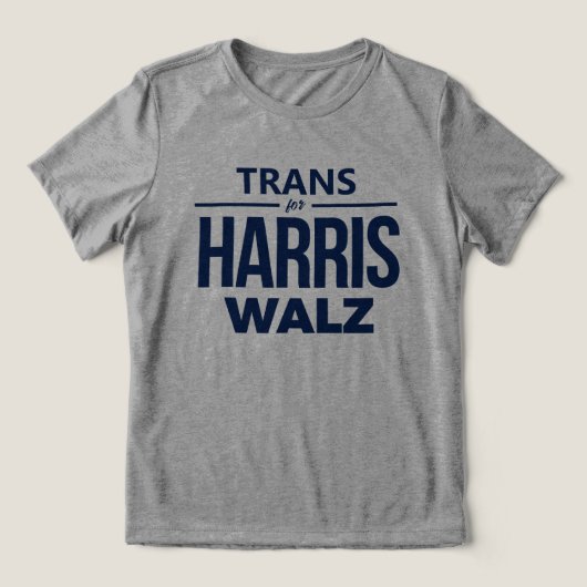 Trans for Harris Walz トライブレンドＴシャツ (デザイン正面)