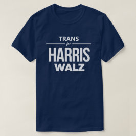 Trans for Harris Walz Tシャツ