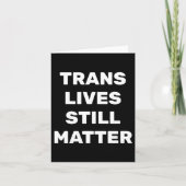 Trans Lives Still - Lgbtq Rights - Trans Rights カード (正面)