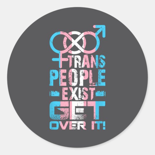 Trans People Exist Get Over It  ラウンドシール (正面)