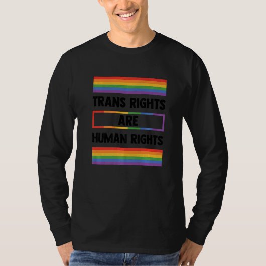 Trans Rights Are Human Rights Gay Rainbow Lgbtq Qu Tシャツ (正面)