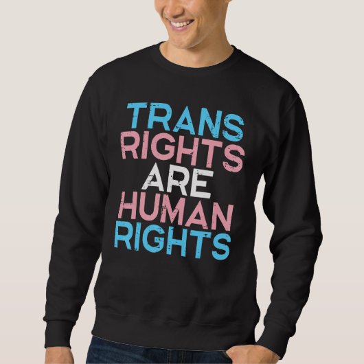 Trans Rights Human Rights Transgender Lgbtq Men Wo スウェットシャツ (正面)