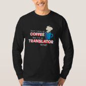 Translator & Coffee  Appreciation Saying Tシャツ (正面)