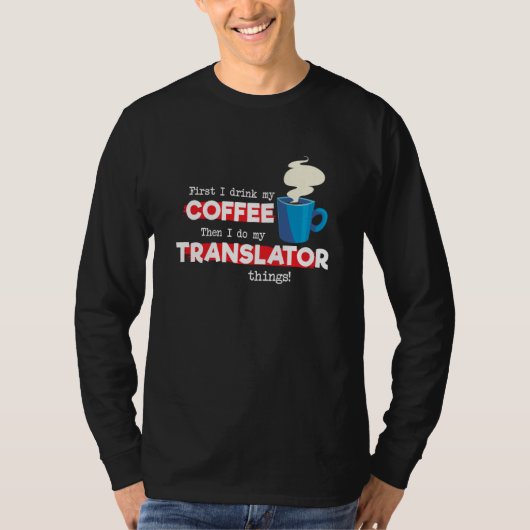 Translator & Coffee  Appreciation Saying Tシャツ (正面)