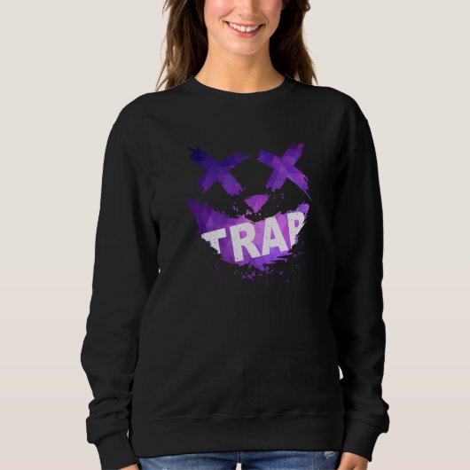 Trap Music Idea For Women & Trap Festival OutFit スウェットシャツ (正面)