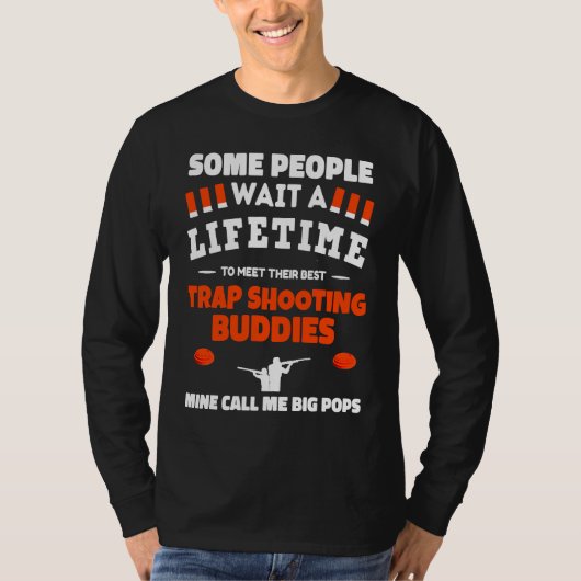 Trap Shooting Buddies Call Me BIG POPS Trap Shooti Tシャツ (正面)