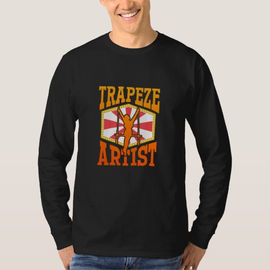 Trapeze Artist u2013 Circus Performer Circus Tra Tシャツ (正面)