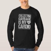 Trashman Collecting Garbage Is My Cardio Garbage M Tシャツ (正面)