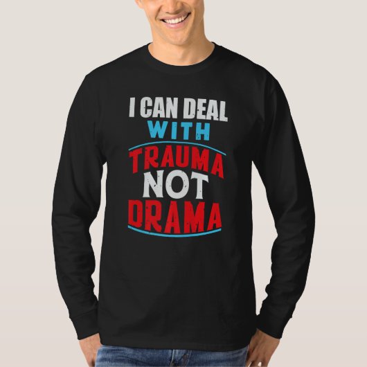 Trauma Not Drama  Nursing Grad Healthcare Worker R Tシャツ (正面)