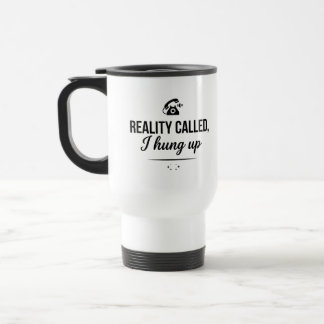 Travel Commuter Mug 15 oz Reality Quote トラベルマグ