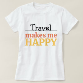 Travel Makes Me Happy Quote Vibrant Wanderlust Tシャツ