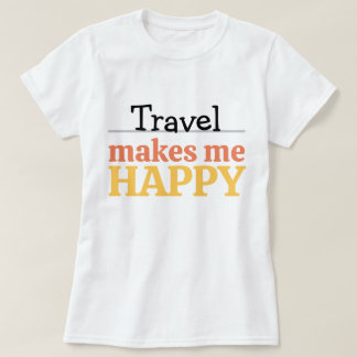 Travel Makes Me Happy Quote Vibrant Wanderlust Tシャツ