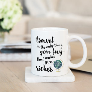 Travel Makes You Richer Quote Mug コーヒーマグカップ