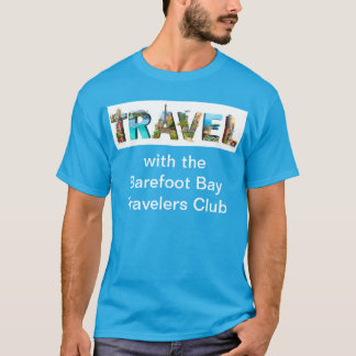 TRAVEL with the Barefoot Bay Travelers Club t-shir Tシャツ