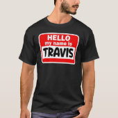 Travis Hello Hi私の名前はTシャツの名前のOn カスタムShirt Tシャツ (正面)