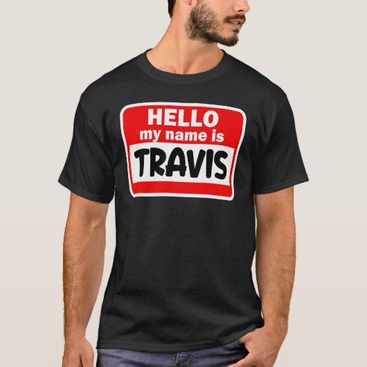 Travis Hello Hi私の名前はTシャツの名前のOn カスタムShirt Tシャツ (正面)