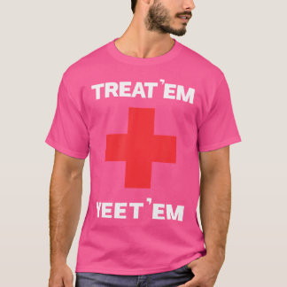 Treat 'Em Yet 'Em おもしろい Emt Gift Ems救急医療隊員Er Tシャツ