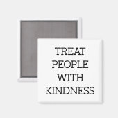 Treat People With Kindness - 黒のタイポグラフィー 引用 マグネット (正面/裏面)