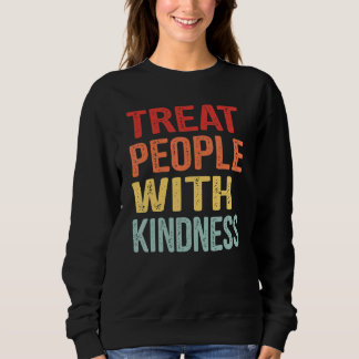 Treat People With Kindness Positive Mindset Groovy スウェットシャツ