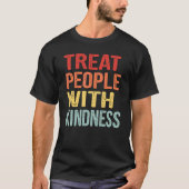 Treat People With Kindness Positive Mindset Groovy Tシャツ (正面)