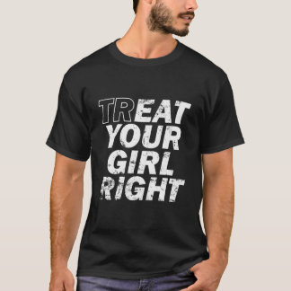 Treat Your Right Father'S Day Tシャツ