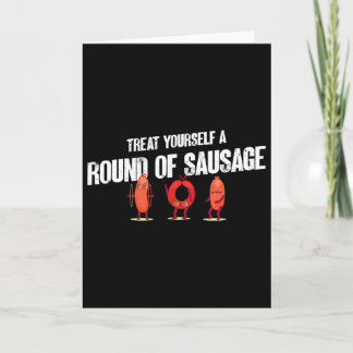 Treat Yourself A Round Of Sausage Funny Humor Than カード