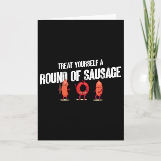 Treat Yourself A Round Of Sausage Funny Humor Than カード (正面)