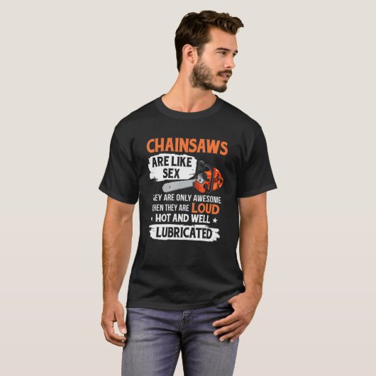 Tree Logger Lumberjack Arborist Chainsaws Are Awes Tシャツ (正面フル)