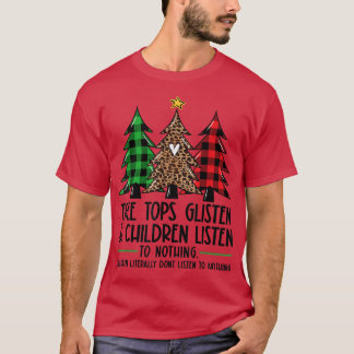 Tree Tops Glisten And Children Listen To Nothing C Tシャツ