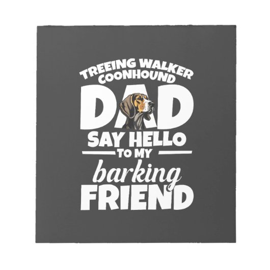 Treeing Walker Coonhound Dad Dad Say Hello ノートパッド (正面)