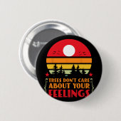 Trees Don't Care About Your Feelings Disc Golf Ske 缶バッジ (正面&裏面)