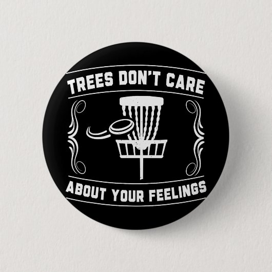 Trees Don't Care About Your Feelings Disc Golf Ske 缶バッジ (正面)
