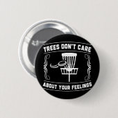 Trees Don't Care About Your Feelings Disc Golf Ske 缶バッジ (正面&裏面)