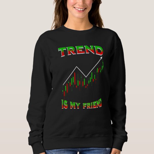 Trend Is My Friend Funny Day Trading Stockbroker M スウェットシャツ (正面)
