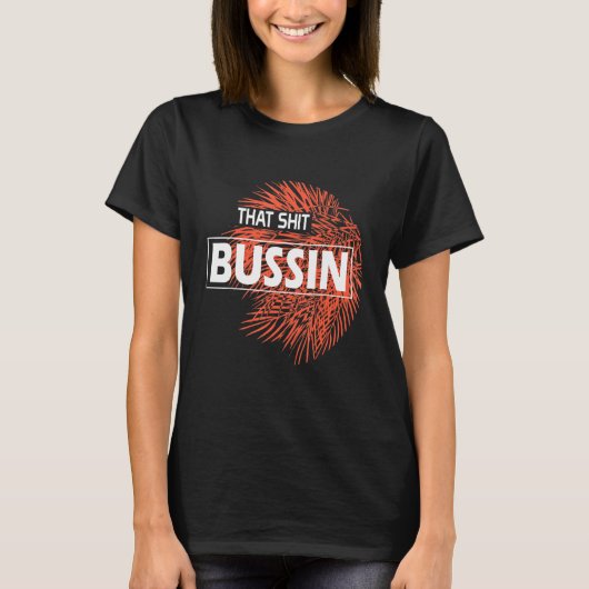 Trending That S Bussinミームカッコいいスラング6 Tシャツ (正面)