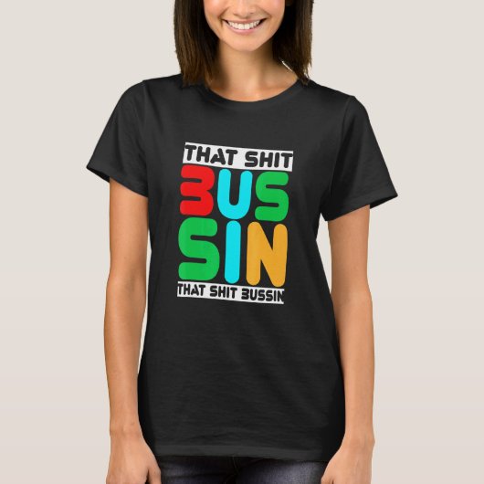 Trending That S Bussinミームスラングカッコいい13 Tシャツ (正面)